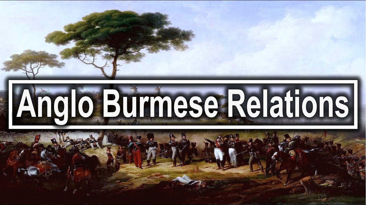 Video explaining the history and key events of the Burma Wars