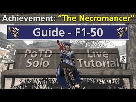 How to: PoTD Solo on PCT - Floors 1-50 Guide/Live Tutorial - "The Necromancer" - #FFXIV