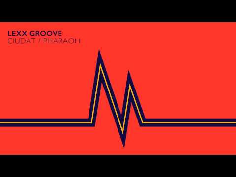 Lexx Groove - Ciudat