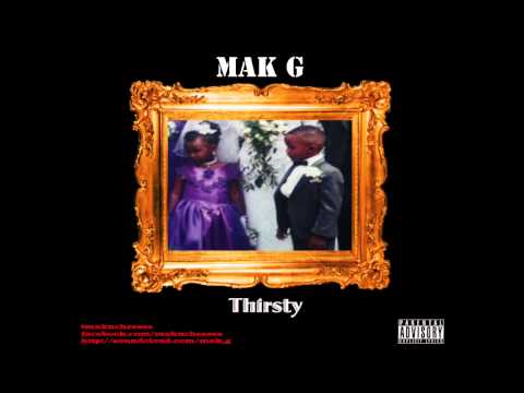 Thirsty - Mak G feat.The Temptations