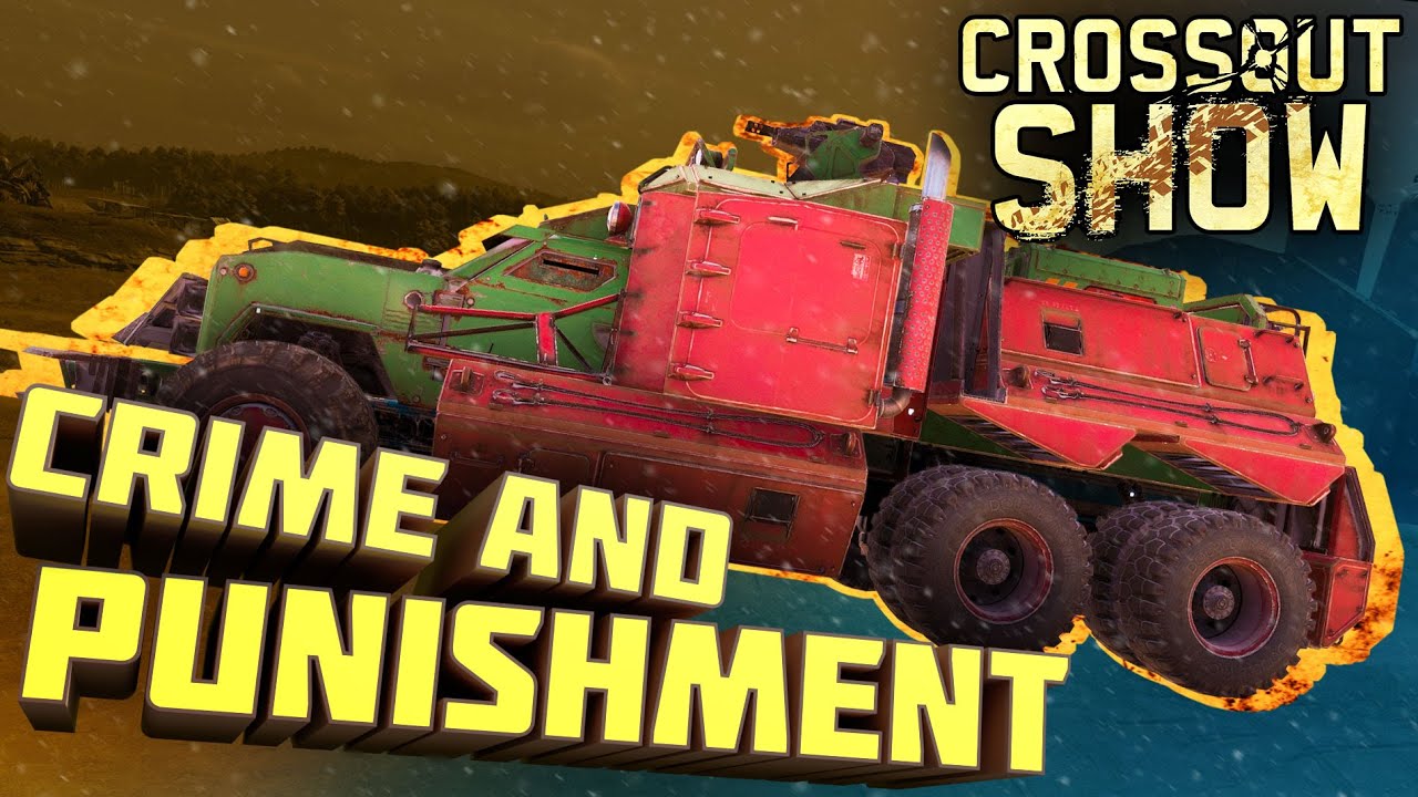 Crossout Show: Crime and Punishment