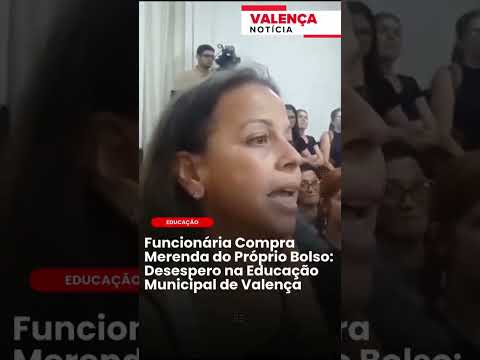 Protesto em Valença-RJ expõe falta de merenda escolar; funcionária compra comida para alunos.
