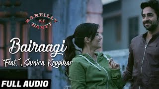 BAIRAAGI | Bareilly Ki Barfi | Arijit Singh, Samira Koppikar