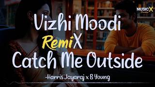 Download lagu Vizhi Moodi X Catch Me Outside (Remix) - Harris Jayaraj | B Young | Ayan | Tamil X English | Mashup mp3 Download lagu Vizhi Moodi X Catch Me Outside (Remix) - Harris Jayaraj | B Young | Ayan | Tamil X English | Mashup mp3