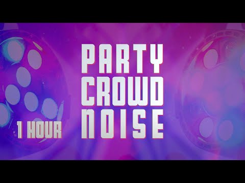 Party Sounds Ambient Party Crowd Noise and Video - 1 Hour
