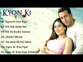 Kyon Ki Movie All Songs Jukebox Classic Song Salman Khan Kareena Kapoor Vikas Nagar Dhakad