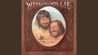 Waylon Jennings & Willie Nelson Mammas Don't Let Your Babies Grow Up To Be Cowboys