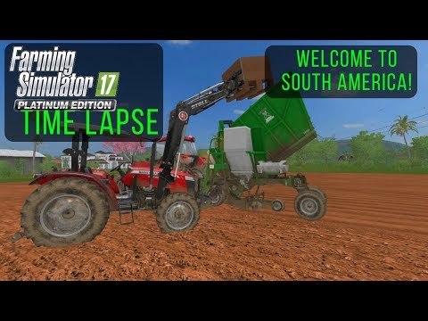 Farming Simulator 2017 Platinum Edition Timelapse #1 Making the Move! (Estancia Lapacho Time Lapse)