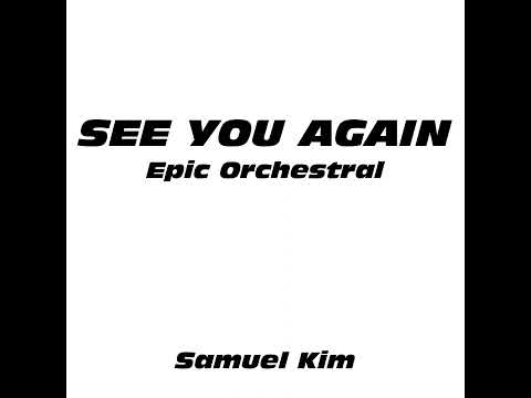 See You Again - Epic Orchestral Version By Samuel Kim (Audio) | RR LONELY CHANNEL
