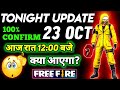 Tonight Update 23 October 2021 Free Fire New Event Today New Event Free Fire Garena Free Fire