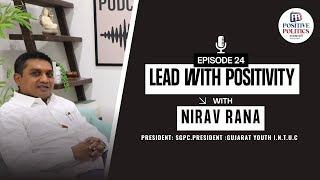 Positive Politics – EP24 | Nirav Rana – Youth Leadership & Workers’ Rights