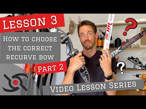 Video Lesson 3 (Part 2) - How to choose the correct recurve bow for you.