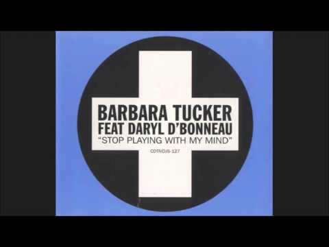 Barbara Tucker feat.Daryl D'Bonneau - Stop Playing With My Mind (Full Intention Mix)