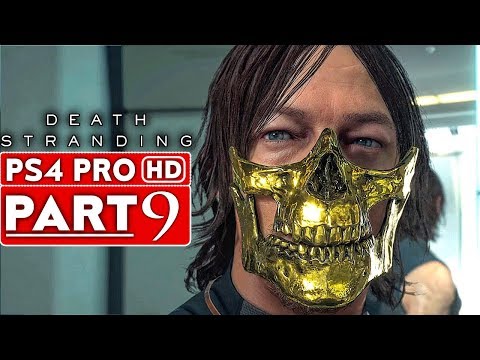 DEATH STRANDING Gameplay Walkthrough Part 9 [1080p HD PS4 PRO] - No Commentary