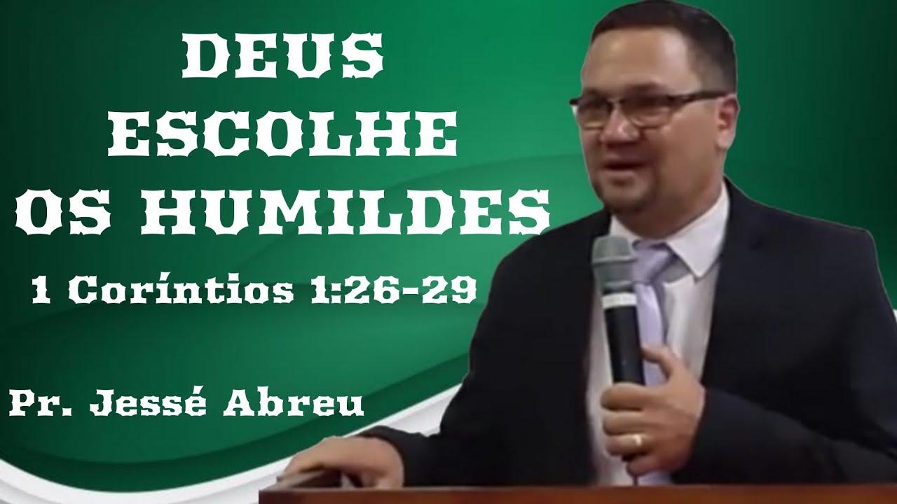 (24/10/2021) DEUS ESCOLHE OS HUMILDES / 1 Coríntios 1:26-29