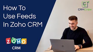 What Are & How To Use Feeds In Zoho CRM