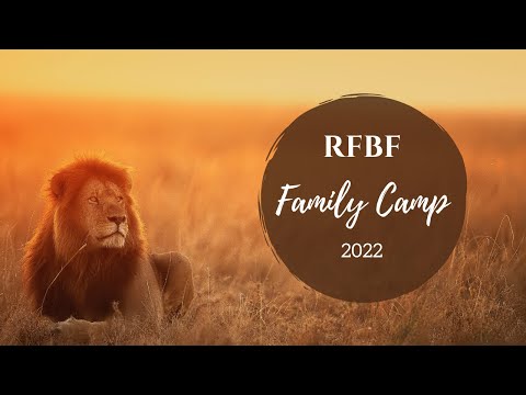 RFBF Family Camp 2022 Friday Evening Service: Bro John Andes - Come, Lord, I Am Coming