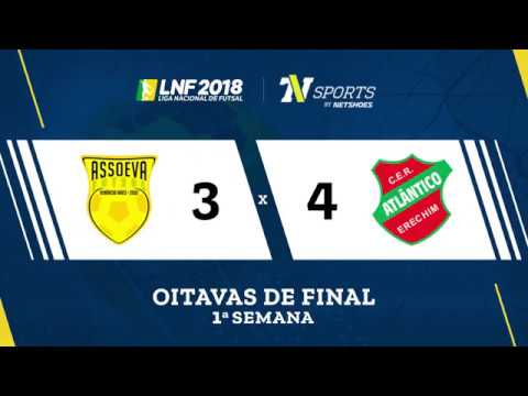 LNF2018 - Assoeva 3 x 4 Atlântico - Gols - Oitavas - Ida