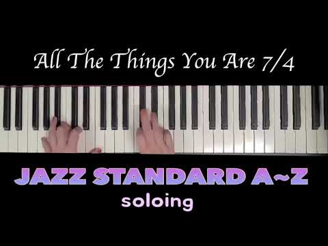 [Jazz Standard] All The Things You Are 7/4  재즈 피아노 솔로 예시!! Jazz Soloing! 독학할때 보면 도움되는 영상!