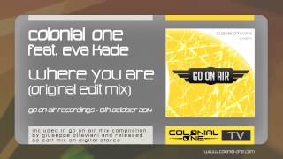 Colonial One feat. Eva Kade - Where You Are (Edit Mix)