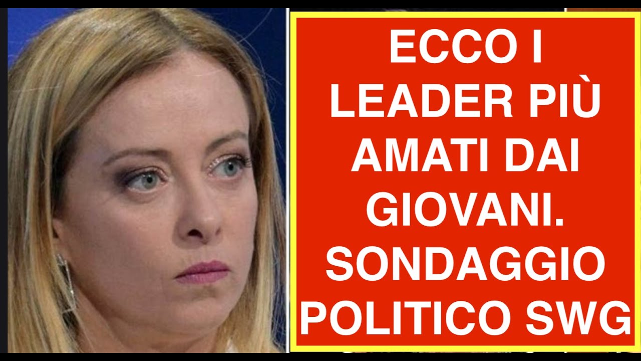ECCO I LEADER PIÙ AMATI DAI GIOVANI. SONDAGGIO POLITICO SWG