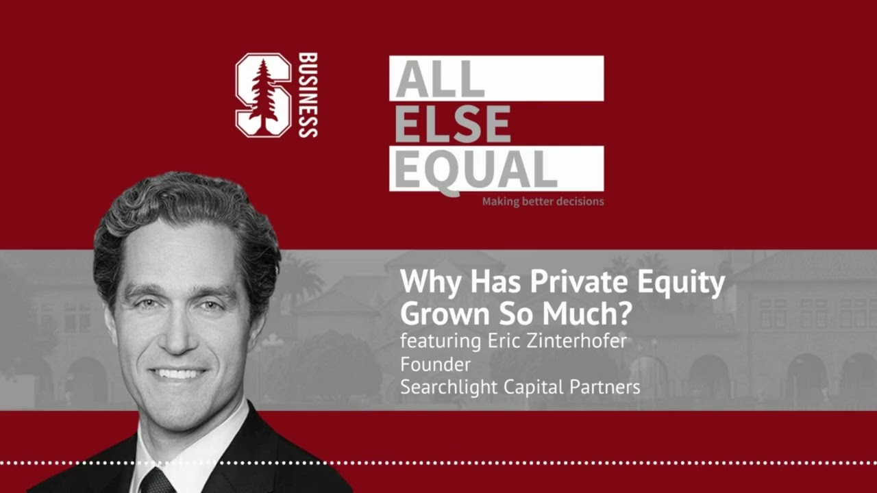 Ep34 “Why Has Private Equity Grown So Much?” with Eric Zinterhofer