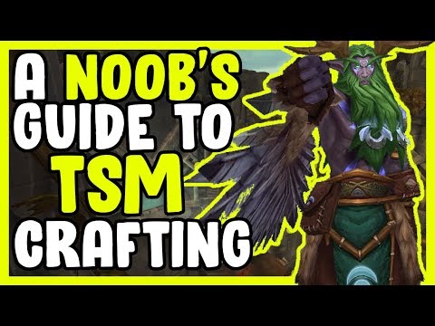 A Noobs Guide To TSM Crafting In WoW BFA 8.3 - Gold Making, Gold Farming Guide