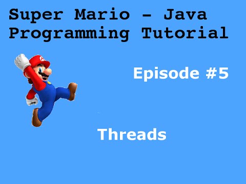 Java Programming Tutorial Super Mario Game 5 Threads