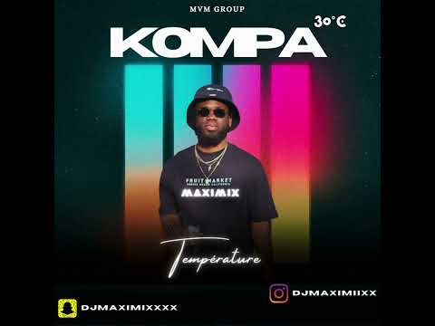 Dj Maximix - Kompa Gouyad // Température 30°