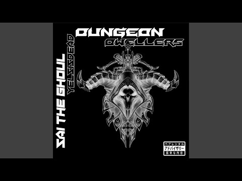DUNGEON DWELLERS (feat. Yelsisdead)