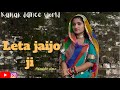 Leta Jaijo Ji Aakanksha Sharma Rajasthani Folk Song Folkdance Dance Rajasthanidance Song