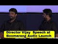 Director Vijay Speech At Boomerang Audio Launch Atharvaa Megha Akash Indhuja
