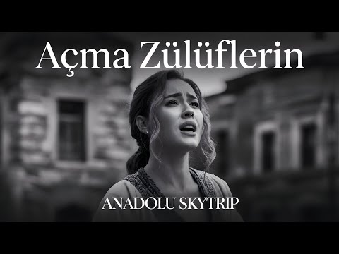 Açma Zülüflerin | Neşet Ertaş Anısına | Cover – Anadolu Skytrip