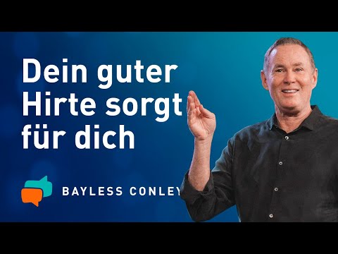 PSALM 23: Wie der gute Hirte dich versorgt 🌳🧺 – Bayless Conley