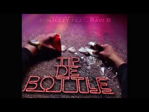 TIP DE BOTTLE‏ - JUNJEEZY FT  RAVI B