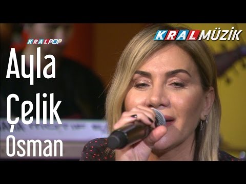Ayla Çelik - Osman (Kral Pop Akustik)