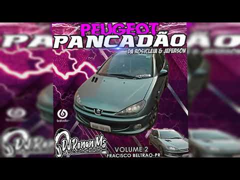 CD PEUGEOT PANCADÃO DA ROSICLEIA E JEFERSON VOLUME 2 - DJ RENAN MS