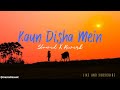 Kaun Disha Mein Le Ke Chala Slowed X Reverb || From Nadiya Ke Paar || Lofi Song ||