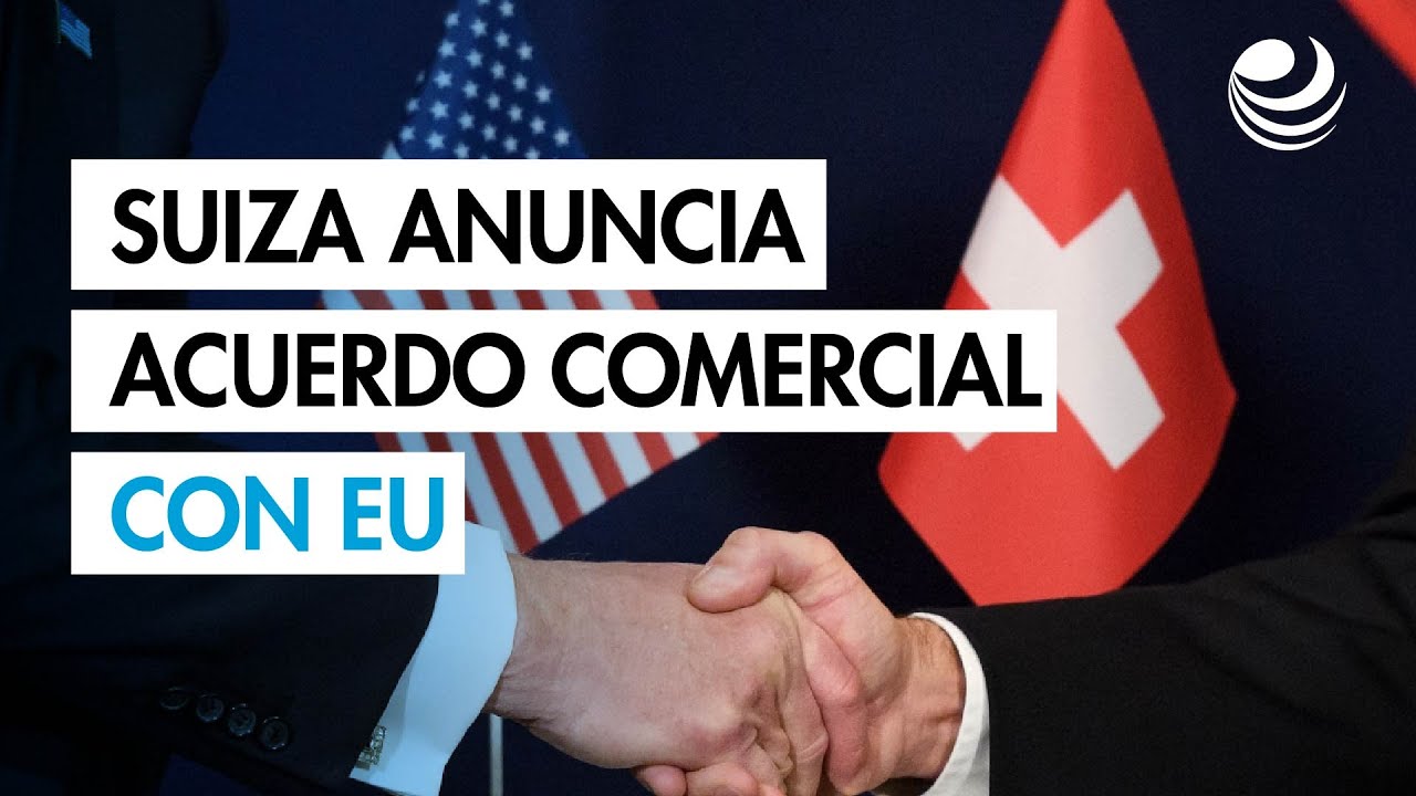 Suiza anuncia acuerdo comercial con EU para reducir a 15% los aranceles de Trump