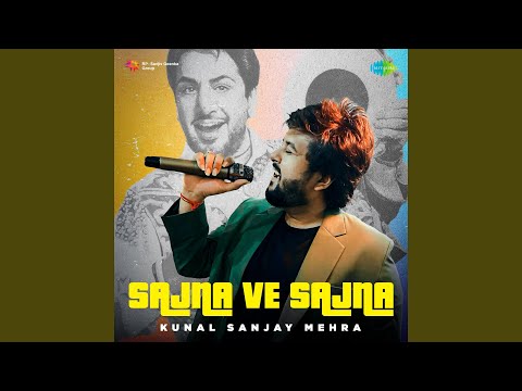 Kunal Sanjay Mehra Sajna Ve Sajna (Saregama)
