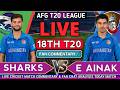 Mis E Ainak Knights Vs Amo Sharks Live MAK Vs AMO Live Score Commentary 18th T20 Match