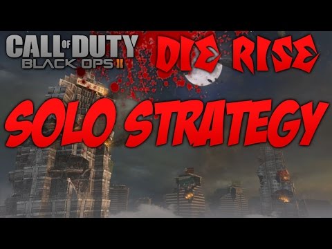 CoD Black Ops 2: DIE RISE SOLO STRATEGY! Get to HIGH Rounds Easy!