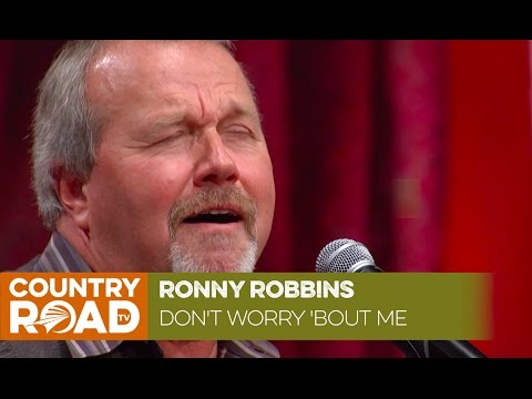 Ronny Robbins - "Don't Worry 'Bout Me"