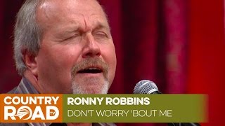 Ronny Robbins - &quot;Don&#39;t Worry &#39;Bout Me&quot;