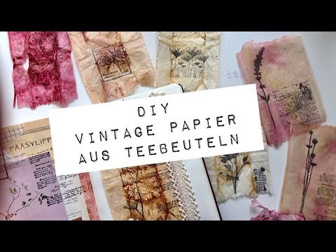 Creative Journaling: DIY Vintage Papier aus Teebeuteln | Quick Tipp deutsch