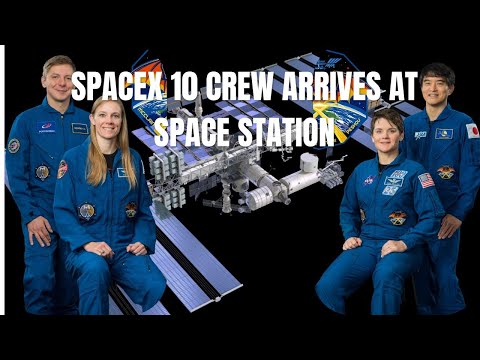 Spacex 10 Crew Arrives At Space Station