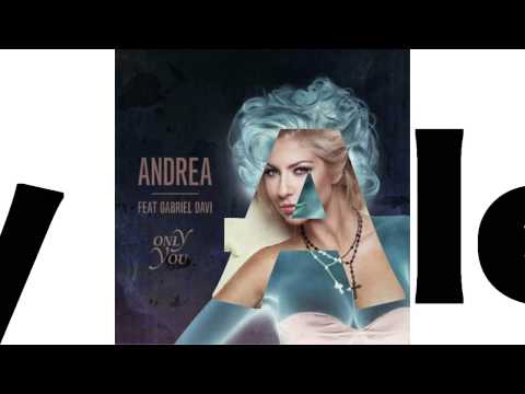 Andrea Ft Gabriel Davi "Only You"(Alex Watt Remix)