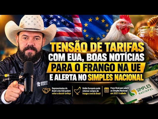 Tensão de Tarifas com EUA, Boas Notícias para o Frango na UE e Alerta no Simples Nacional.