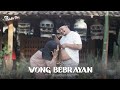 WONG BEBRAYAN Pakdhe Baz Original