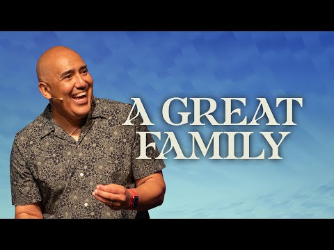 A Great Family | Family Reunion Series | Pastor Chris Peña